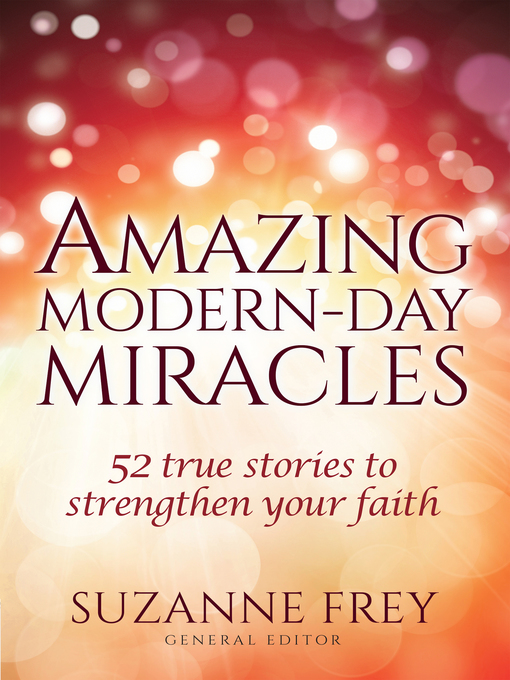 Title details for Amazing Modern-Day Miracles by Suzanne Frey - Available